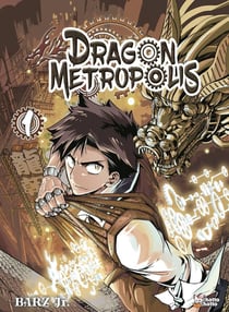 Dragon metropolis Tome 1