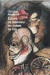 Christian monginot : coups de marteau en forme de ciel