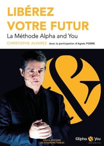 Libérez votre futur : la méthode alpha and you