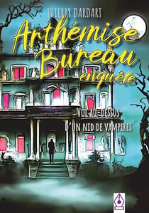 Vol au-dessus d'un nid de vampires : Arthémise Bureau enquête