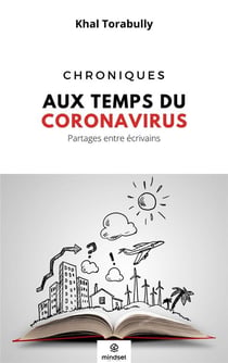 CHRONIQUES AUX TEMPS DU CORONAVIRUS : PARTAGES ENTRE ECRIVAINS