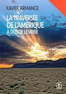 La traversee de l'amerique a dos de levrier - un vendeen aux usa