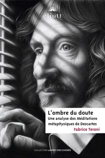 L'ombre du doute : Analyse des Méditations métaphysiques de Descartes