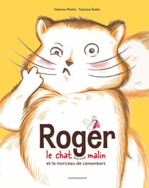 Roger le chat (pas trop) malin et le morceau de camembert