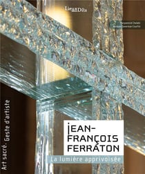 Jean-Francois Ferraton : la lumière apprivoisée