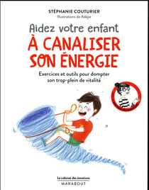 Le cabinet des émotions : aider votre enfant à canaliser son énergie : exercices et outils pour dompter les démons de l'hyperactivité