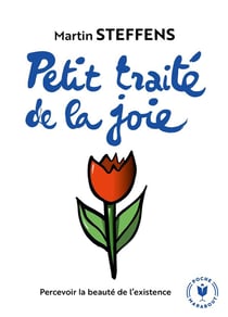 Petit traité de la joie - percevoir la beauté de l'existence