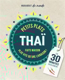Petits plats thaï faits maison en 30 minutes seulement - plus vite qu'une livraison !