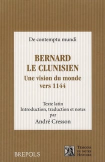 Bernard le Clunisien - une vision du monde vers 1144