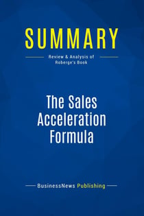 Summary: The Sales Acceleration Formula : Review and Analysis of Roberge's Book