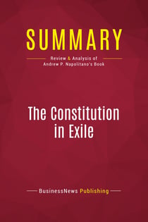 Summary: The Constitution in Exile : Review and Analysis of Andrew P. Napolitano's Book