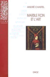 Marsile Ficin et l'art (2e édition)
