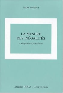La Mesure des inégalités : Ambiguïtés et paradoxes
