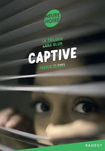 La trilogie Lana Blum : Captive