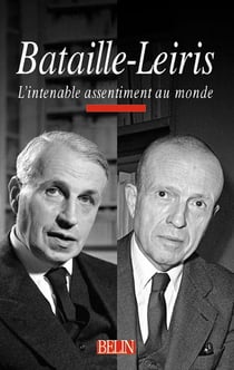 Bataille-Leiris : L'intenable assentiment au monde