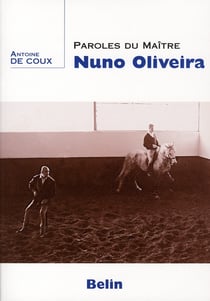Paroles du maître nuno oliveira