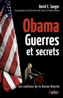 Obama - guerres et secrets - les coulisses de la Maison Blanche