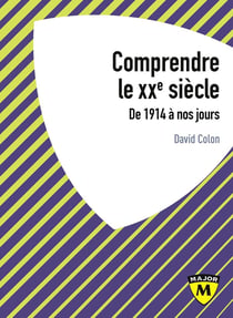 Comprendre le XXe siècle - de 1914 à nos jours