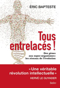Tous entrelacés ! des gènes aux super-organismes : les réseaux de l'évolution