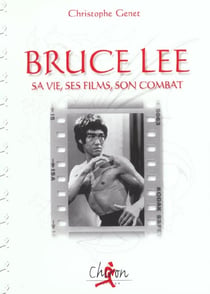 Bruce lee sa vie, ses films.son combat
