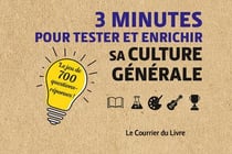 3 minutes pour comprendre - 3 minutes pour tester et enrichir sa culture générale
