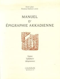 Manuel d'épigraphie akkadienne - signes, syllabes, idéogrammes