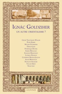 Ignac goldziher : un autre orientalisme ?