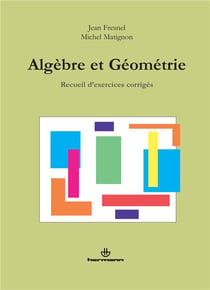 Algèbre et Géométrie : Recueil d'exercices corrigés