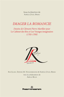 Imager la Romancie : Dessins de Clément-Pierre Marillier pour Le Cabinet des fées et Les Voyages imaginaires (1785-1789)