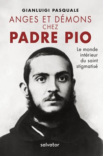 Anges et démons chez Padre Pio - le monde intérieur du saint stigmatisé