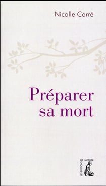 Préparer sa mort - un hymne à la vie (3e édition)