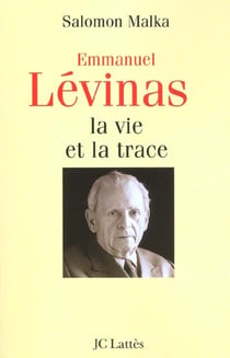 Emmanuel Lévinas - la vie et la trace
