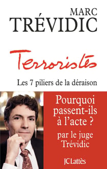Terroristes - les 7 piliers de la déraison