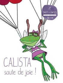 LES EMOTI-CONTES : Calista saute de joie - la tristesse