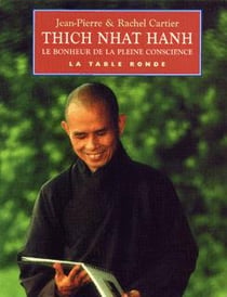 Thich Nhat Hanh - Le bonheur de la pleine conscience