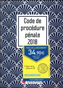 Code de procédure pénale (édition 2018)