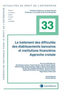 Le traitement des difficultés des établissements bancaires et institutions financières - approche croisée