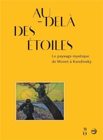 Au Dela Des Etoiles : Le Paysage Mystique De Monet A Kandinsky
