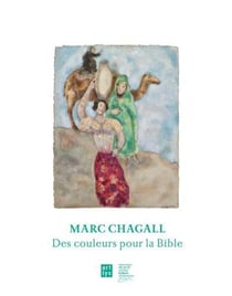 Marc Chagall, des couleurs pour la Bible