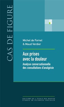 Aux prises avec la douleur - analyse conversationnelle des consultations d'analgésie