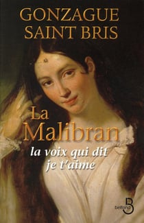 La Malibran - la voix qui dit je t'aime