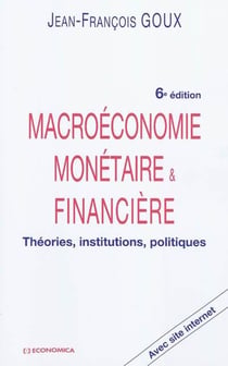 MACROECONOMIE MONETAIRE ET FINANCIERE - 6E ED.