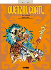 Quetzalcoatl - Tome 03 : les Cauchemars de Moctezuma