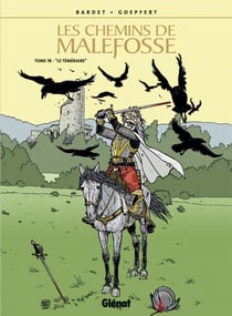 Les chemins de Malefosse Tome 18 : le téméraire