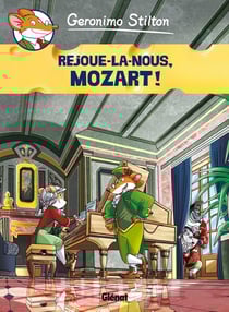 Geronimo Stilton Tome 10 : rejoue-la nous, Mozart