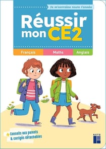 Réussir mon CE2 : français, mathématiques, anglais (édition 2022)