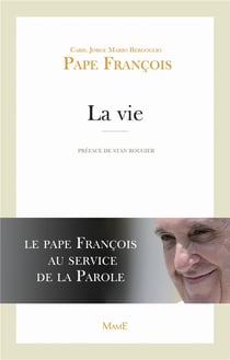 La vie - le Pape François nous montre le verbe de vie