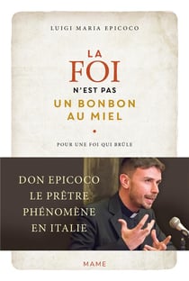 La foi n'est pas un bonbon au miel - pour une foi qui brûle