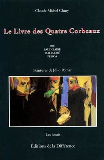 Le livre des quatre corbeaux - Poe, Baudelaire, Mallarmé, Pessoa