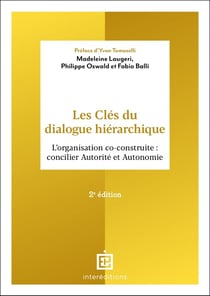 Les clés du dialogue hiérarchique : L'organisation co-construite : concilier Autorité et Autonomie (2e édition)